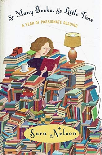 So Many Books, So Little Time A Year of Passionate Reading