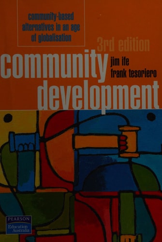 Community Development Community-based Alternatives in an Age of Globalisation