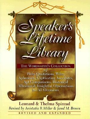 The Wordsmiths Collection: Pithy Quotations, Witty Aphorisms, Captivating Anecdotes, Apt Comparisons, Historical Allusions, and Insightful Observations for All Occasions