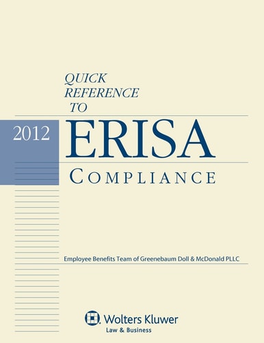Quick Reference to Erisa Compliance, 2012 Edition