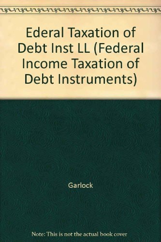 Federal Income Taxation of Debt Instruments