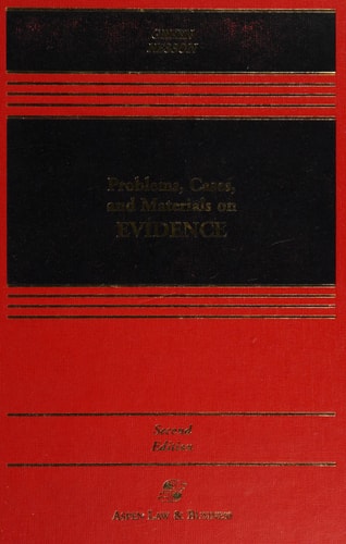 Problems, Cases, and Materials on Evidence