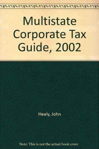 Multistate Corporate Tax Guide 2002 Edition
