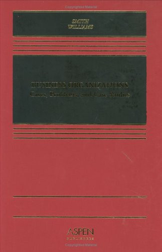 Business Organizations: Cases, Problems, and Case Studies