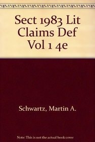 Section 1983 Litigation: Claims and Defenses