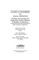 Glazer and FitzGibbon on Legal Opinions Drafting, Interpreting, and Supporting Closing Opinions in Business Transactions
