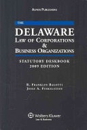 Delaware Law of Corporations and Business Organizations Statutory Deskbook 2009