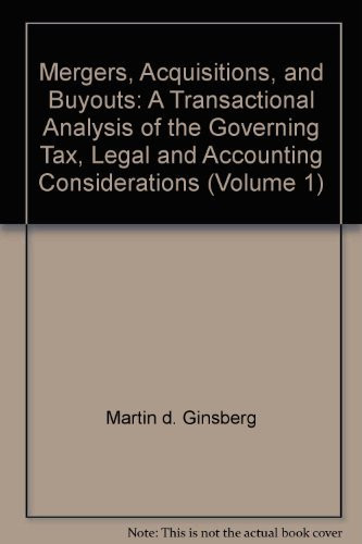Mergers, Acquisitions, and Buyouts A Transactional Analysis of the Governing Tax, Legal, and Accounting Considerations. Chapters 1-5