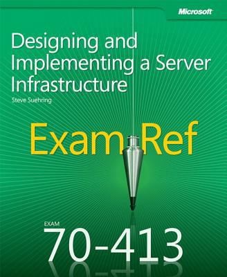 Exam Ref 70-413 Designing and Implementing a Server Infrastructure
