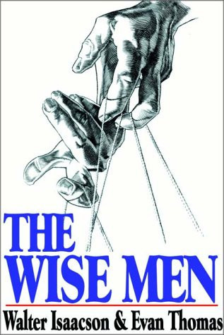 The Wise Men: Six Friends And The World They Made (Part I)