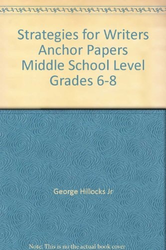 Strategies for Writers Anchor Papers Middle School Level Grades 6-8
