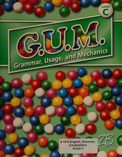 G.U.M. Grammar, Usage, and Mechanics. Level C, Grade 5