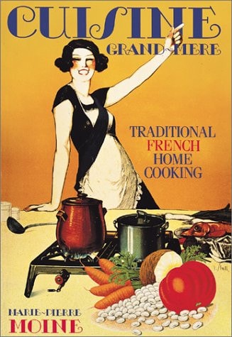 Cuisine Grand-Mere: Traditional French Home Cooking
