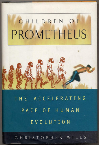 Children Of Prometheus: The Accelerating Pace Of Human Evolution (Helix Book)