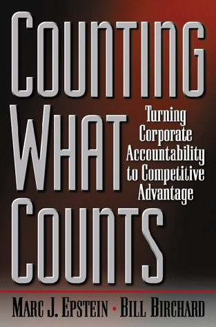 Counting What Counts: Turning Corporate Accountability To Competitive Advantage