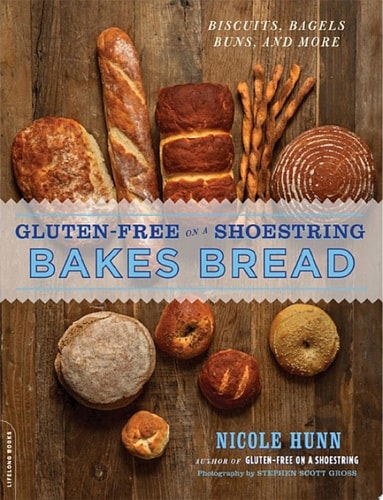 Gluten-Free on a Shoestring Bakes Bread Biscuits, Bagels, Buns, and More
