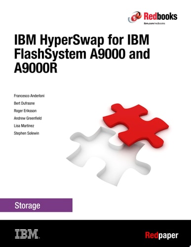 IBM HyperSwap and Multi-site HA/DR for IBM FlashSystem A9000 and A9000R