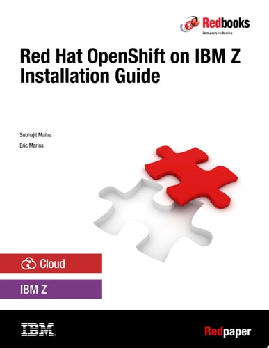 Red Hat OpenShift on IBM Z Installation Guide