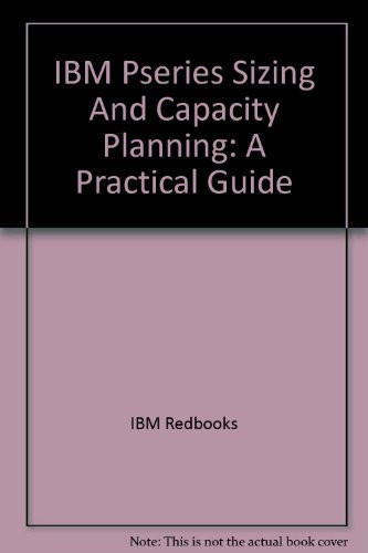 IBM Eserver PSeries Sizing and Capacity Planning A Practical Guide