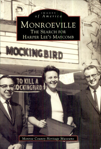 Monroeville The Search for Harper Lee's Maycomb