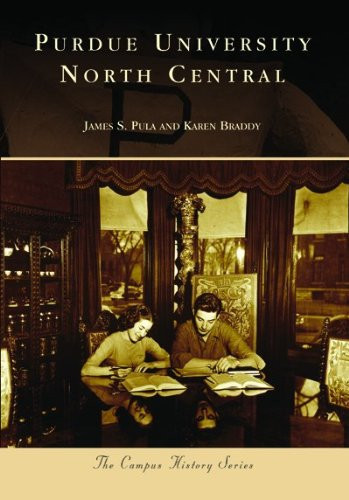 Purdue University North Central, IN (College History Series) (The Campus History Series)