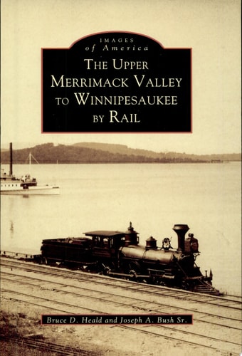 The Upper Merrimack Valley to Winnipesaukee by Rail