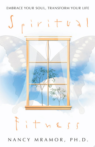 Spiritual Fitness Embrace Your Soul, Transform Your Life