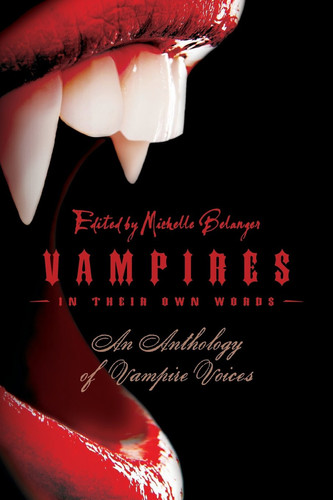 Vampires in Their Own Words An Anthology of Vampire Voices