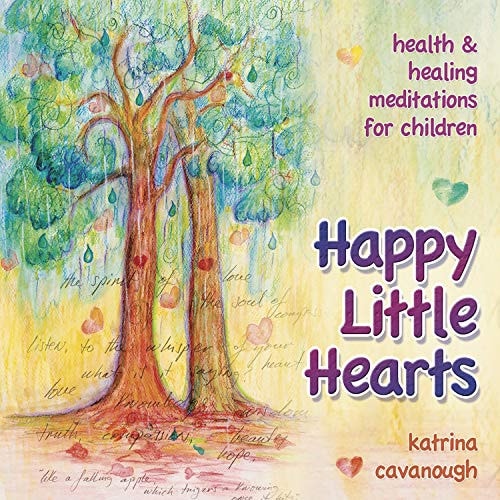 Happy Little Hearts CD: Health & Healing Meditations for Children