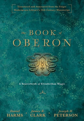 The Book of Oberon A Sourcebook of Elizabethan Magic