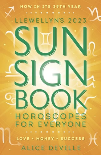Llewellyn's 2023 Sun Sign Book Horoscopes for Everyone