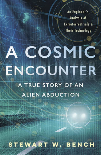 A Cosmic Encounter A True Story of an Alien Abduction