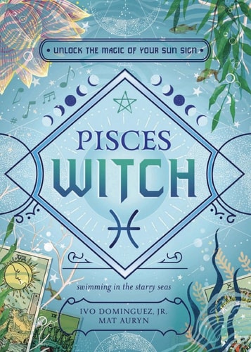Pisces Witch Unlock the Magic of Your Sun Sign