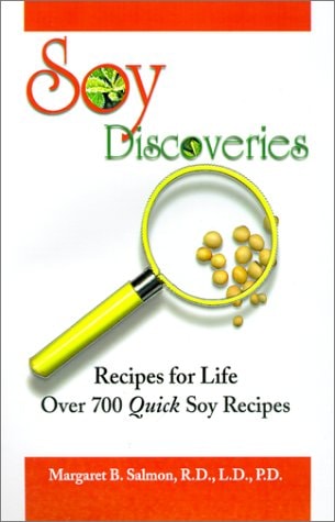 Soy Discoveries Recipes for Life : Over 700 Quick Soy Recipes