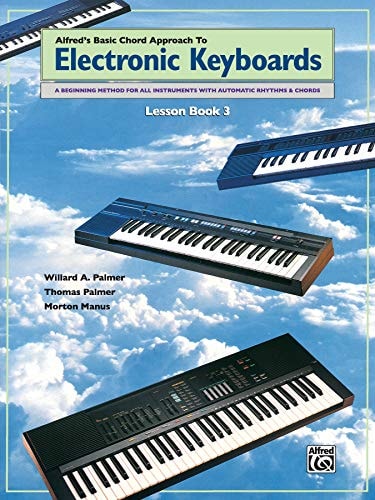 Chord Approach to Electronic Keyboards Lesson Book, Bk 3 A Beginning Method for All Instruments with Automatic Rhythms and Chords