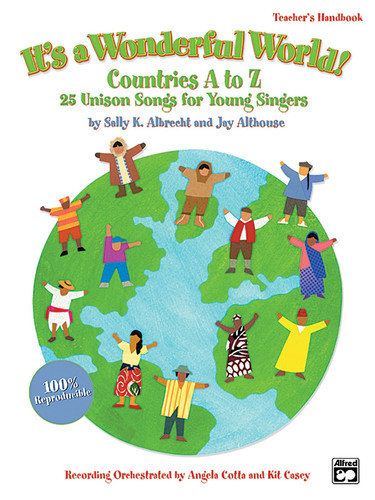 It's a Wonderful World (Countries A-Z) 25 Unison Songs for Young Singers (Teacher's Handbook)