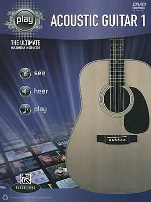 Play Acoustic Guitar 1: The Ultimate Multimedia Instructor