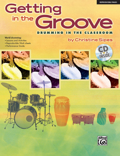 Getting in the Groove Drumming in the Classroom, Book and Online Audio