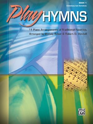 Play Hymns: 11 Piano Arrangements Of Traditional Favorites
