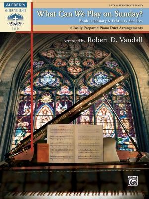 What Can We Play on Sunday: January/February Services: Book 1: 6 Easily Prepared Piano Duet Arrangements