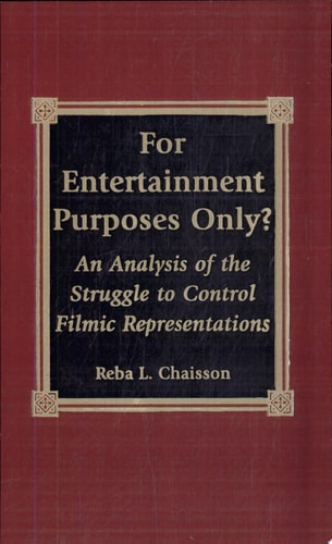 For Entertainment Purposes Only? An Analysis of the Struggle to Control Filmic Representations