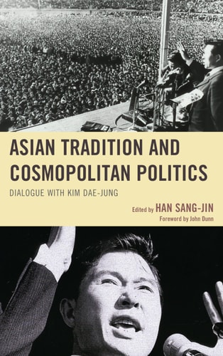 Asian Tradition and Cosmopolitan Politics Dialogue with Kim Dae-jung