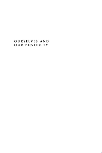 Ourselves and Our Posterity