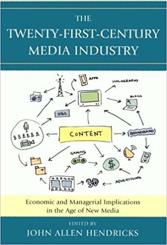 The Twenty-First-Century Media Industry