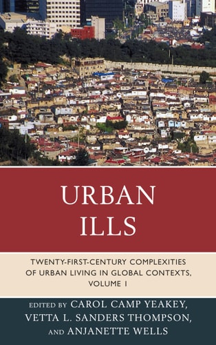 Urban Ills Twenty-first-Century Complexities of Urban Living in Global Contexts, Volume 1