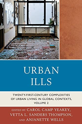 Urban Ills Twenty-first-Century Complexities of Urban Living in Global Contexts, Volume 2