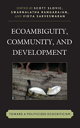 Ecoambiguity, Community, and Development Toward a Politicized Ecocriticism