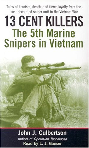 13 Cent Killers: The 5th Marine Snipers in Vietnam
