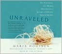Unraveled: The True Story Of A Woman Who Dared To Become A Different Kind Of Mother
