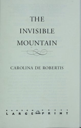 The Invisible Mountain A Novel